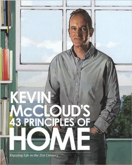 Kevin McCloud's 43 Principles of Home: Enjoying Life in the 21st Century Kevin McCloud's 43 Principles of Home: Enjoying Life in the 21st Century